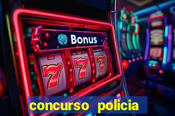 concurso policia civil bahia